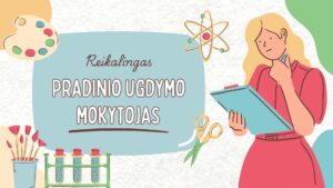 Tauragės „Aušros“ progimnazija skelbia atranką pradinio ugdymo  mokytojo (-os) pareigybei užimti